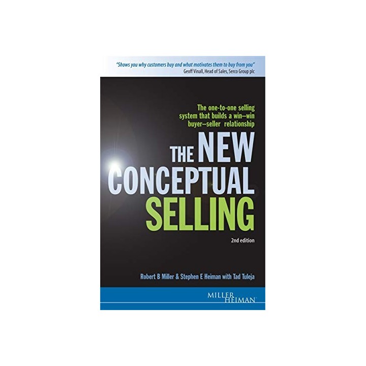 The New Conceptual Selling: The One-to-one Selling System that Builds a Win-win Buyer-seller Relationship